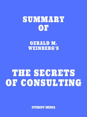 cover image of Summary of Gerald M. Weinberg's the Secrets of Consulting